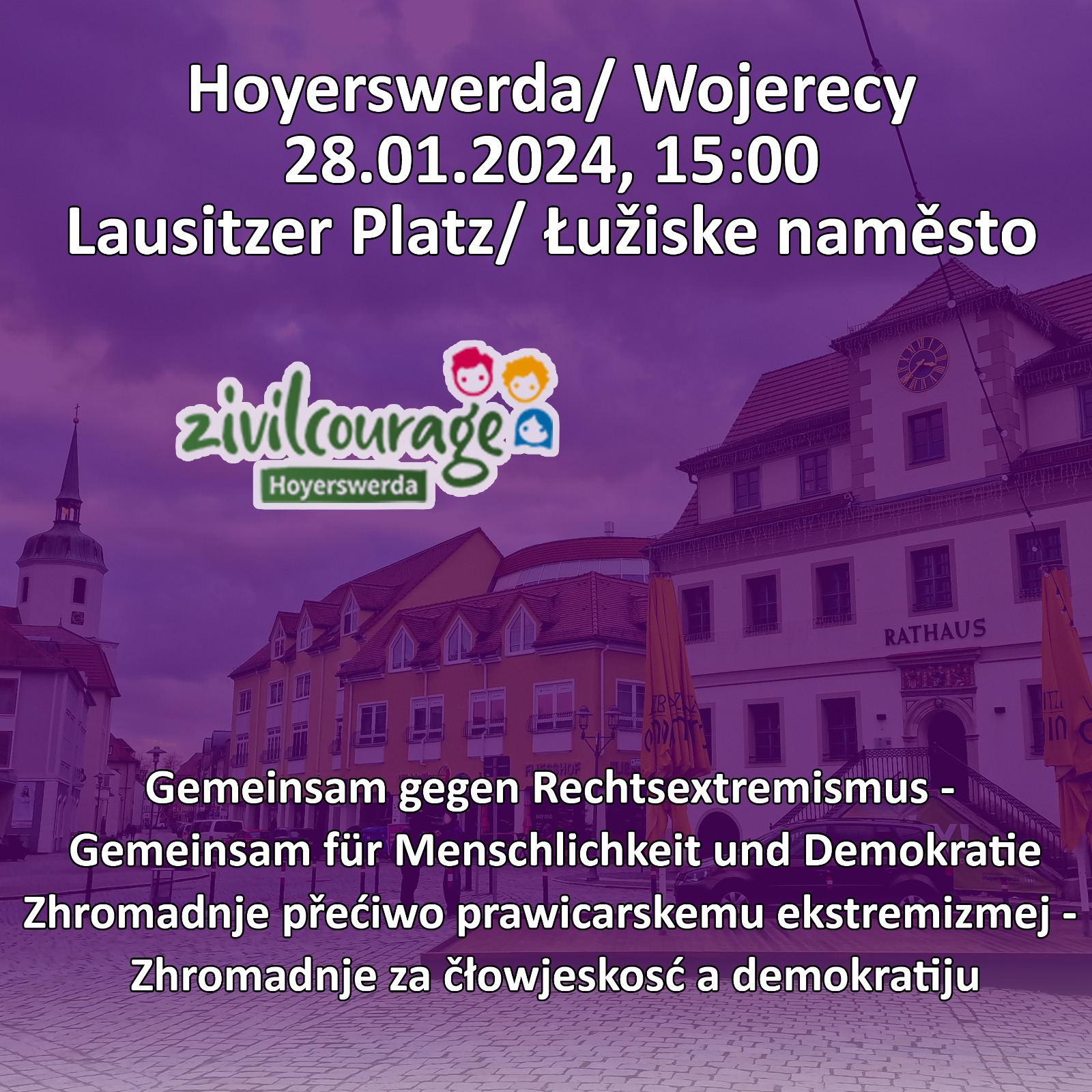 “Gemeinsam gegen Rechtsextremismus - Gemeinsam für Menschlichkeit und Demokratie, Zhromadnje přećiwo prawicarskemu ekstremizmej - Zhromadnje za čłowjeskosć a demokratiju”